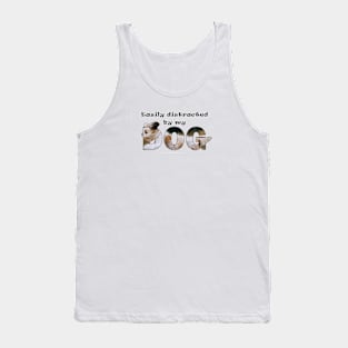 Easily distracted by my dog - Havanese dog oil painting word art Tank Top